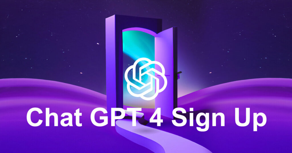 Sign Up for OpenAI Chat GPT 4